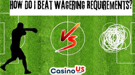 How Do I Beat Wagering Requirements?