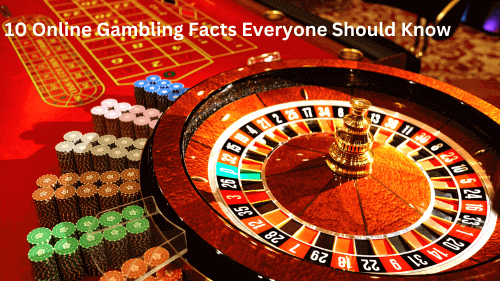 10 Online Gambling Facts Everyone Should Know