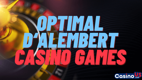Optimal D'Alembert Casino Games
